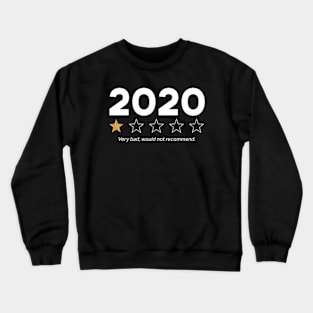 2020 Very Bad Would Not Recommend Crewneck Sweatshirt